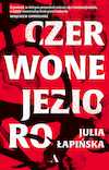 Minizdjęcie okładki powieści Julii Łapińskiej Czerwone jezioro