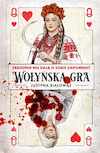 Minizdjęcie okładki powieści Justyny Białowąs Wołyńska gra