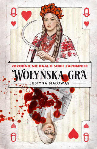 Okładka Wołyńskiej gry Justyny Białowąs.