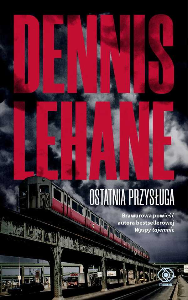 Okładka "Ostatniej przysługi" Dennisa Lehane'a.
