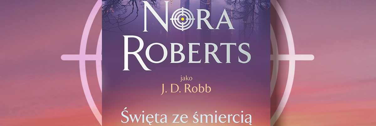 Nora Roberts/J.D. Robb, Święta ze śmiercią