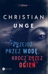 Mini zdjęcie okładki książki Christiana Unge Przejdź przez wodę, krocz przez ogień