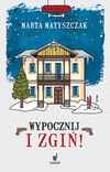 Miniokładka Wypocznij i zgiń Marty Matyszczak